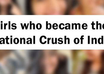 10 Girls who became the National Crush of India Overnight