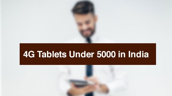 Best 4G Tablets Under 5000 in India 2021