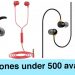 Best Earphones under 500 available in India in 2021