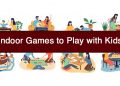 List of Top 10 Indoor Games to Play with Kids