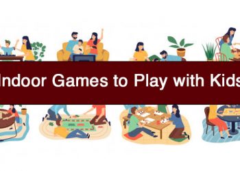 List of Top 10 Indoor Games to Play with Kids