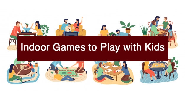 List of Top 10 Indoor Games to Play with Kids