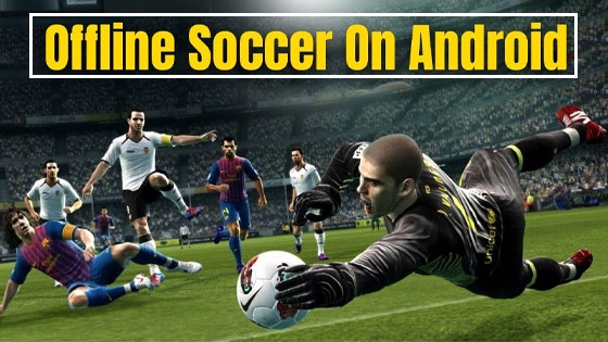 The 10 Best Offline Soccer Games for Android