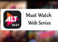 Top 20 Alt Balaji Must Watch Web Series