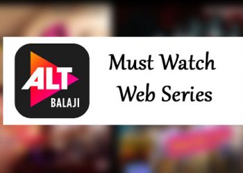 Top 20 Alt Balaji Must Watch Web Series