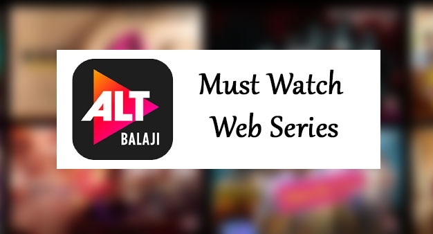 Top 20 Alt Balaji Must Watch Web Series
