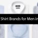 Best Shirt Brands for Men in India