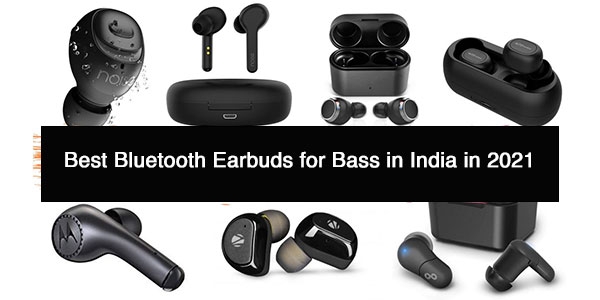Best Bluetooth Earbuds for Bass in India in 2021