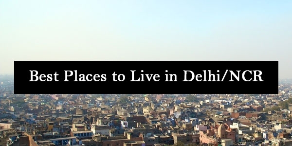Best Places to Live in Delhi/NCR