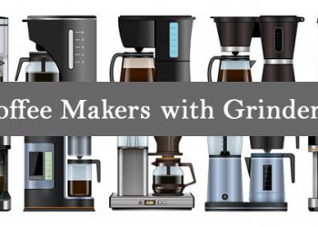 Best Coffee Makers with Grinder for your Dream Coffee