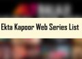 Ekta Kapoor Web Series List - All Shows from Ekta Kapoor