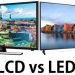 LCD vs LED - Which one should you pick?