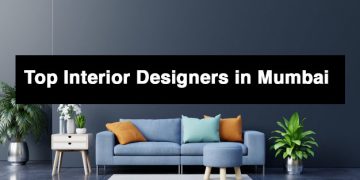 List of the Top Interior Designers in Mumbai