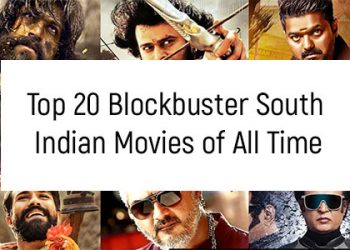 Top 20 Blockbuster South Indian Movies of All Time