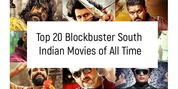 Top 20 Blockbuster South Indian Movies of All Time