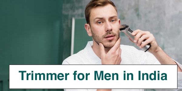 Trimmer for Men in India
