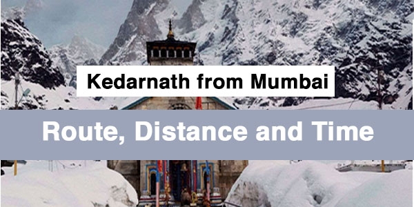 How to reach Kedarnath from Mumbai - Route, Distance and Time