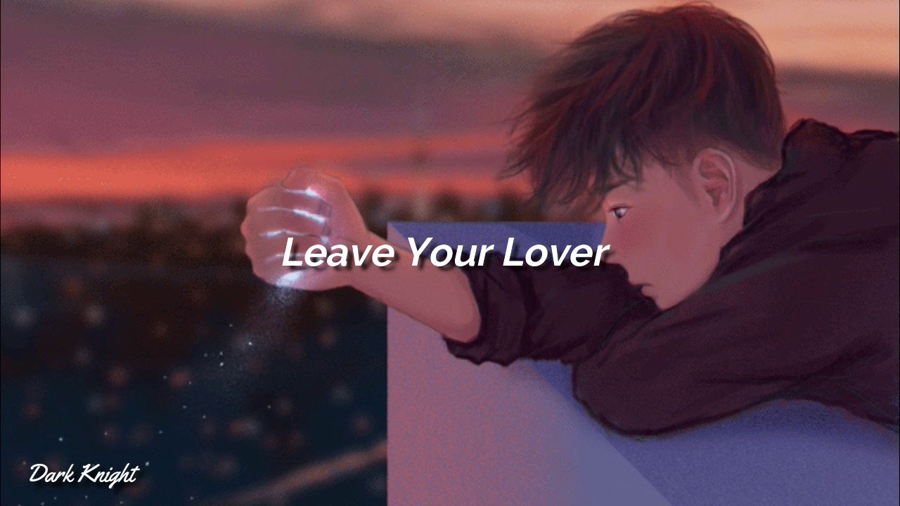 unrequited love - Leave your lover