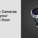 Best Peephole Cameras for your Front Door - Updated 2021