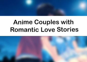 Anime Couples with Romantic Love Stories