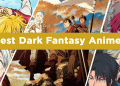 15 Best Dark Fantasy Anime which are a Must Watch!