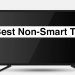 Best Non-Smart TV in 2021
