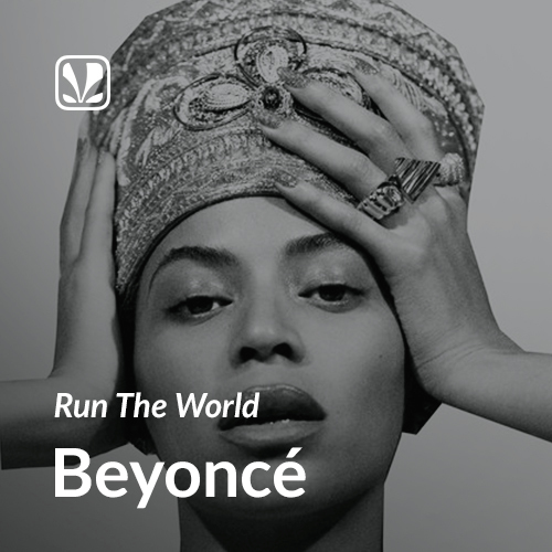 graduation music - Run the World - Beyonce
