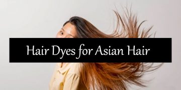 Best Hair Dyes for Asian Hair | Buyer's Guide