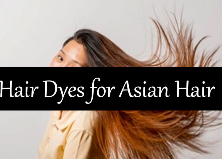 Best Hair Dyes for Asian Hair | Buyer's Guide