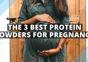 10 Best Protein Powder for Pregnant Women | Pregnancy-Safe Protein
