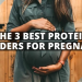 10 Best Protein Powder for Pregnant Women | Pregnancy-Safe Protein
