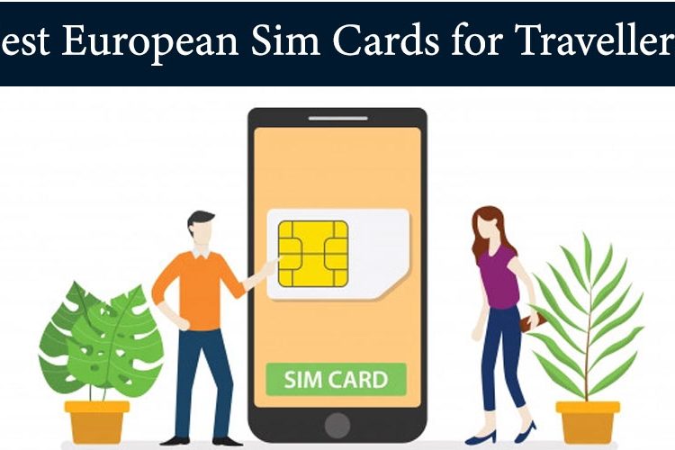 Top 5 Best European Sim Cards for Travellers in 2021