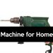 Drill Machine for Home Use