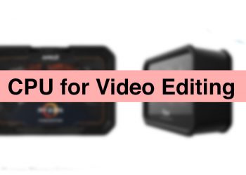 Best CPU for Video Editing in 2021 | Best Processors