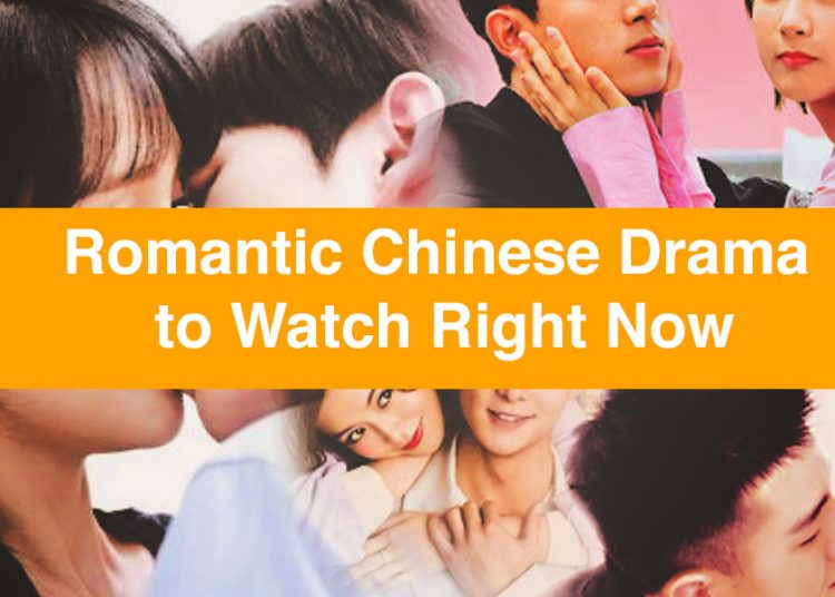 20 Best Romantic Chinese Drama to Watch Right Now!