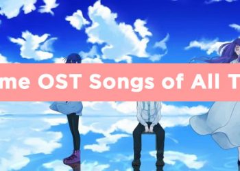 Best Anime OST Songs of All Time