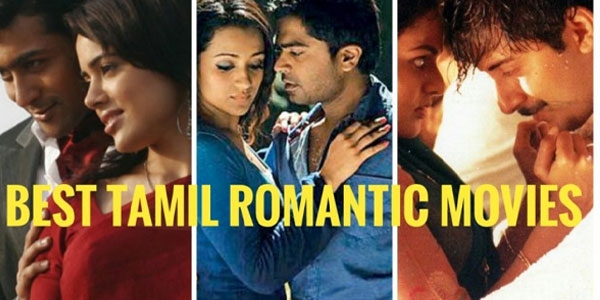 Best Tamil Romantic Movie List | For Your inner Romantic!