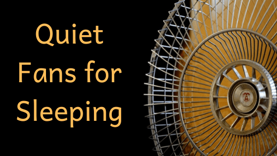 Best Quiet Fans to Stay Cool while Sleeping