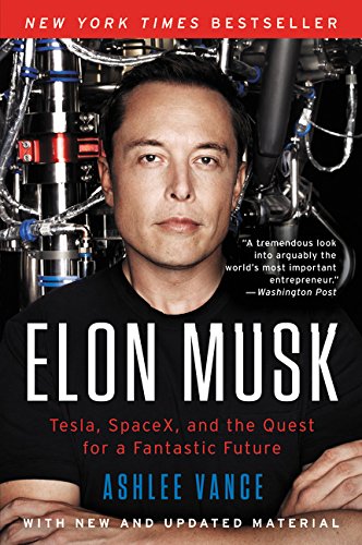 gifts for engineers - Elon Musk: Tesla, SpaceX, and the Quest for a Fantastic Future