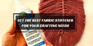 Best Fabric Stiffeners of 2021