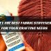 Best Fabric Stiffeners of 2021