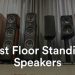 Best Floor Standing Speakers in 2021