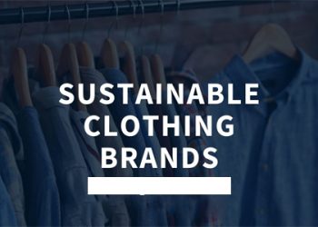 The Trendiest Styles in Men's Fashion + Sustainable and Ethic Brands