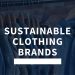 The Trendiest Styles in Men's Fashion + Sustainable and Ethic Brands