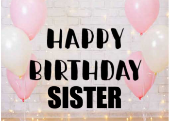 Top 20 Happy Birthday Sister Images & Wish Ideas