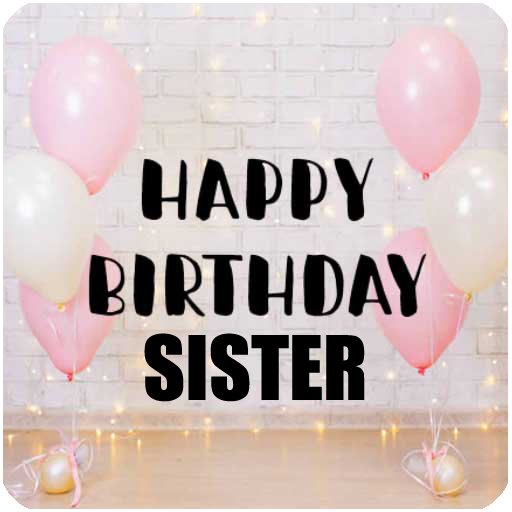 Top 20 Happy Birthday Sister Images & Wish Ideas