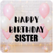 Top 20 Happy Birthday Sister Images & Wish Ideas