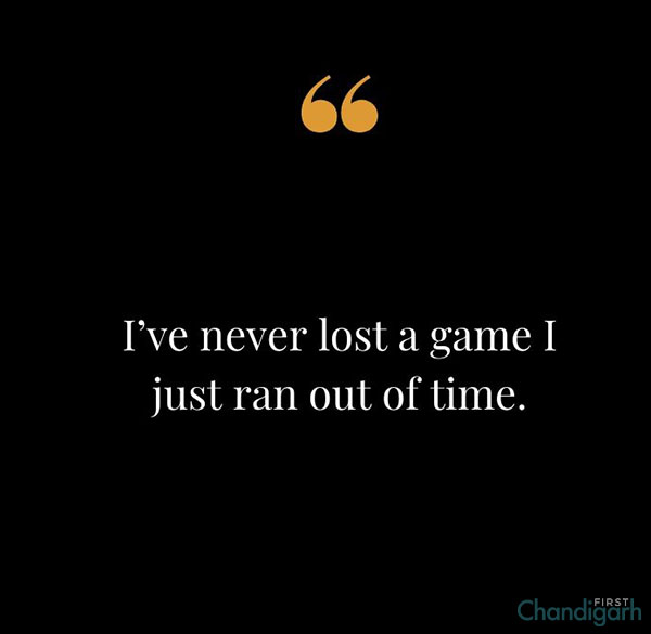positive thinking quotes for Whatsapp DP- I’ve never lost a game. I just ran out of time