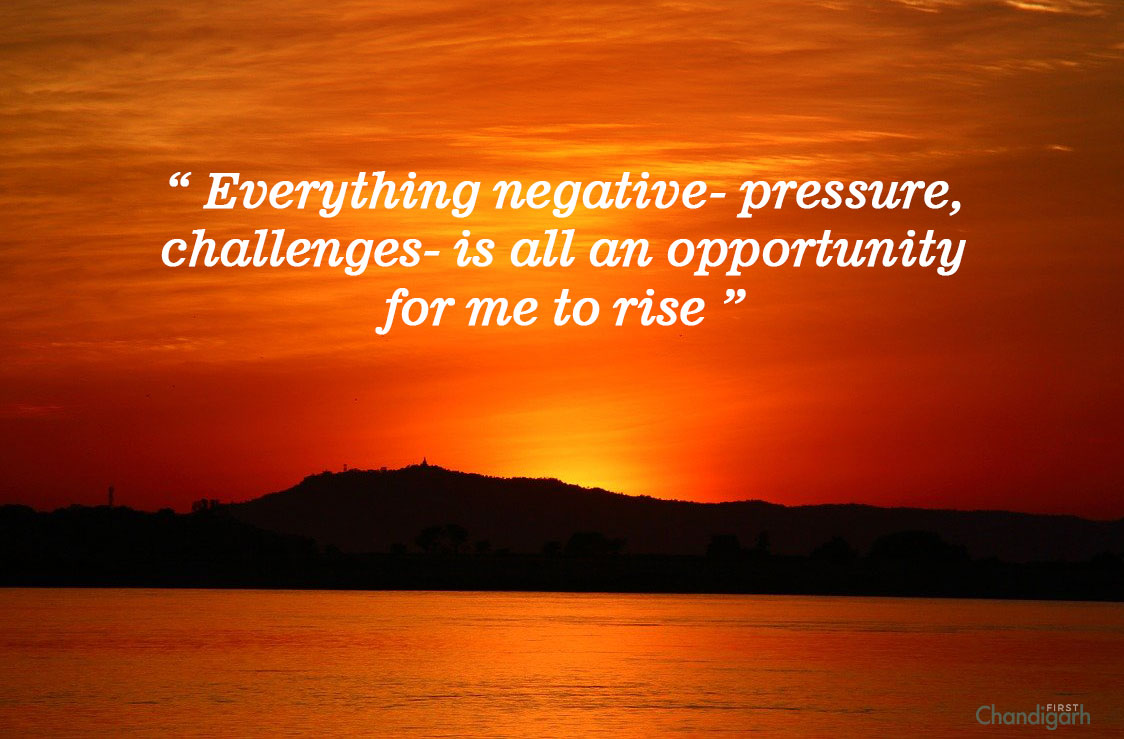 positive thinking quotes for Whatsapp DP- Everything negative- pressure, challenges- is all an opportunity for me to rise