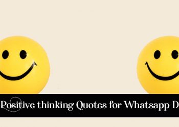 Top 20 Positive thinking Quotes for Whatsapp DP & Status